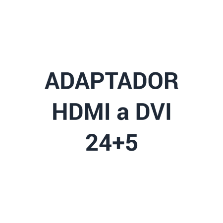Adaptador de HDMI-M a DVI-H 24+5 | AxA Computación S.A.