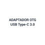 Adaptador OTG a USB Type C 3.0